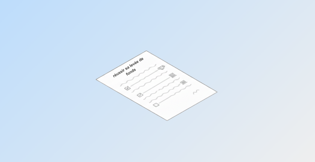 Conseils pour réussir sa levée de fonds startup entreprise