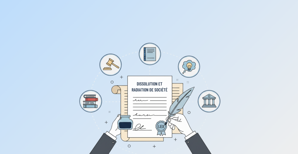 Dissolution et radiation de société procédure légale