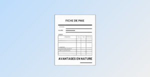 Avantages en nature fiche de paie gestion et fiscalité