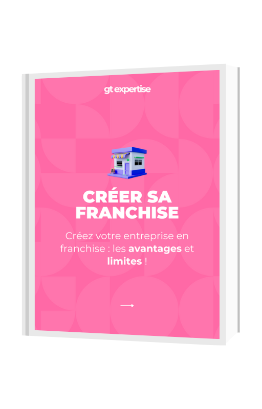 Couverture du guide pour créer son entreprise en franchise — GT Expertise